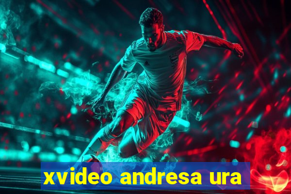 xvideo andresa ura